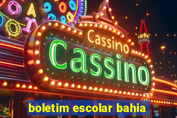 boletim escolar bahia